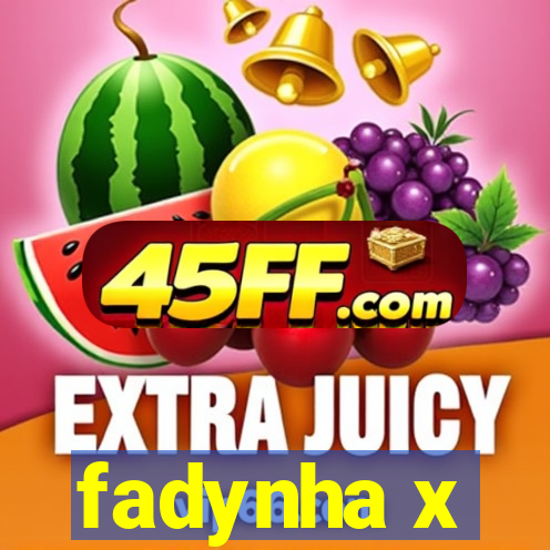 fadynha x